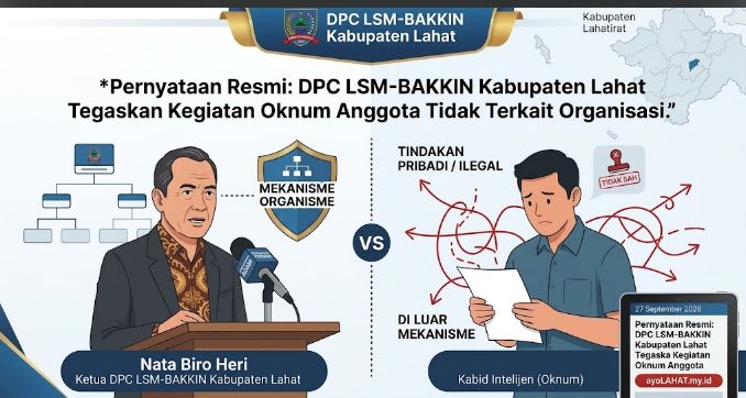 *DPC LSM-BAKKIN Kabupaten Lahat Tegaskan Kegiatan Oknum Anggota,Tidak Terkait Organisasi*