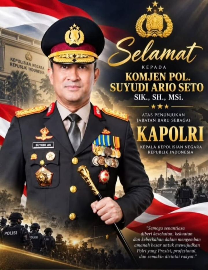 *Komjen Pol.Suyudi Ario Seto,Dipercaya Mengemban Amanah Baru Sebagai Kapolri*